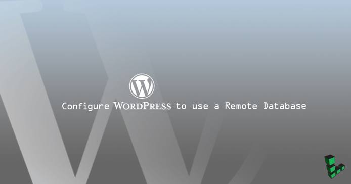 Configure WordPress to use a Remote Database